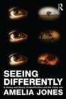 Seeing Differently : A History and Theory of Identification and the Visual Arts - eBook