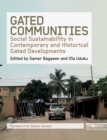 Gated Communities : Social Sustainability in Contemporary and Historical Gated Developments - eBook