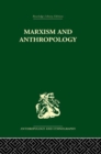 Marxism and Anthropology : The History of a Relationship - eBook