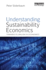 Understanding Sustainability Economics : Towards Pluralism in Economics - eBook
