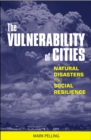 The Vulnerability of Cities : Natural Disasters and Social Resilience - eBook