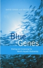 Blue Genes : Sharing and Conserving the World's Aquatic Biodiversity - eBook