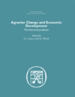 Agrarian Change and Economic Development : The Historical Problems - eBook