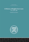 History of English Corn Laws, A : From 1660-1846 - eBook