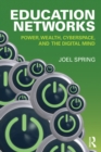 Education Networks : Power, Wealth, Cyberspace, and the Digital Mind - eBook