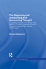 The Beginnings of Accounting and Accounting Thought : Accounting Practice in the Middle East (8000 B.C to 2000 B.C.) and Accounting Thought in India (300 B.C. and the Middle Ages) - eBook