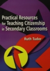 Practical Resources for Teaching Citizenship in Secondary Classrooms - eBook