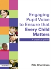 Engaging Pupil Voice to Ensure that Every Child Matters : A Practical Guide - eBook