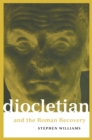 Diocletian and the Roman Recovery - eBook