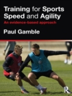 Training for Sports Speed and Agility : An Evidence-Based Approach - eBook