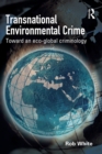 Transnational Environmental Crime : Toward an Eco-global Criminology - eBook