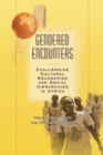Gendered Encounters : Challenging Cultural Boundaries and Social Hierarchies in Africa - eBook