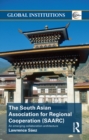 The South Asian Association for Regional Cooperation (SAARC) : An emerging collaboration architecture - eBook