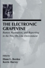The Electronic Grapevine : Rumor, Reputation, and Reporting in the New On-line Environment - eBook