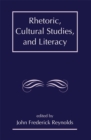 Rhetoric, Cultural Studies, and Literacy : Selected Papers From the 1994 Conference of the Rhetoric Society of America - eBook