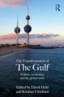 The Transformation of the Gulf : Politics, Economics and the Global Order - eBook