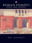 Roman Pompeii : Space and Society - eBook