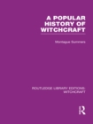 A Popular History of Witchcraft (RLE Witchcraft) - eBook