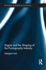 Stigma and the Shaping of the Pornography Industry - eBook