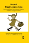 Beyond Pippi Longstocking : Intermedial and International Approaches to Astrid Lindgren's Work - eBook