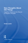 New Thoughts About Old Things : Cognitive Policies as the Ground of Singular Concepts - eBook