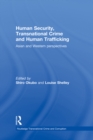 Human Security, Transnational Crime and Human Trafficking : Asian and Western Perspectives - eBook