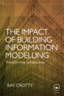 The Impact of Building Information Modelling : Transforming Construction - eBook