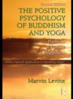 The Positive Psychology of Buddhism and Yoga : Paths to A Mature Happiness - eBook