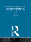 Select Statutes, Documents and Reports Relating to British Banking, 1832-1928 - eBook