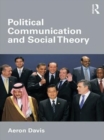 Political Communication and Social Theory - eBook