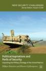 Political Aspirations and Perils of Security : Unpacking the Military Strategy of the United Nations - eBook