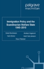 Immigration Policy and the Scandinavian Welfare State 1945-2010 - eBook