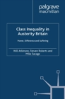 Class Inequality in Austerity Britain : Power, Difference and Suffering - eBook