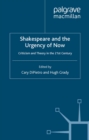 Shakespeare and the Urgency of Now : Criticism and Theory in the 21st Century - eBook