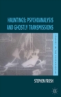 Hauntings: Psychoanalysis and Ghostly Transmissions - eBook