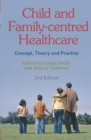 Child and Family-Centred Healthcare : Concept, Theory and Practice - eBook