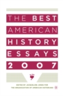 The Best American History Essays 2007 - eBook