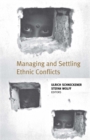 Managing and Settling Ethnic Conflicts : Perspectives on Successes and Failures in Europe, Africa, and Asia - eBook