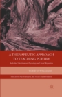 A Therapeutic Approach to Teaching Poetry : Individual Development, Psychology, and Social Reparation - eBook