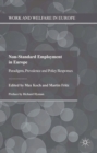 Non-Standard Employment in Europe : Paradigms, Prevalence and Policy Responses - eBook