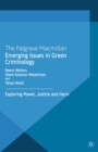 Emerging Issues in Green Criminology : Exploring Power, Justice and Harm - eBook
