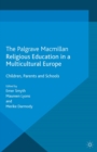 Religious Education in a Multicultural Europe : Children, Parents and Schools - eBook