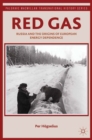 Red Gas : Russia and the Origins of European Energy Dependence - eBook