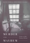 Murder and Mayhem : Crime in Twentieth-Century Britain - Book