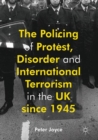 The Policing of Protest, Disorder and International Terrorism in the UK since 1945 - eBook