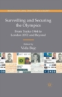 Surveilling and Securing the Olympics : From Tokyo 1964 to London 2012 and Beyond - eBook