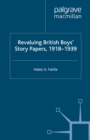 Revaluing British Boys' Story Papers, 1918-1939 - eBook