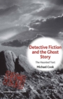 Detective Fiction and the Ghost Story : The Haunted Text - eBook