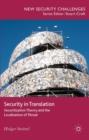 Security in Translation : Securitization Theory and the Localization of Threat - eBook