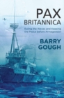 Pax Britannica : Ruling the Waves and Keeping the Peace before Armageddon - eBook